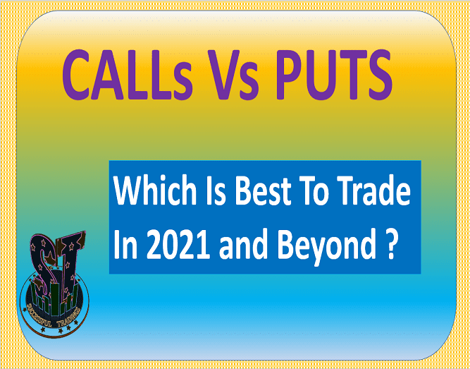 CAlls vs Puts -Which is Best in 2021